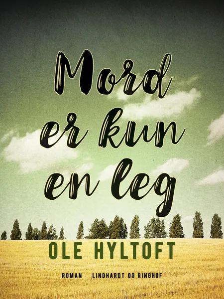 Mord er kun en leg af Ole Hyltoft