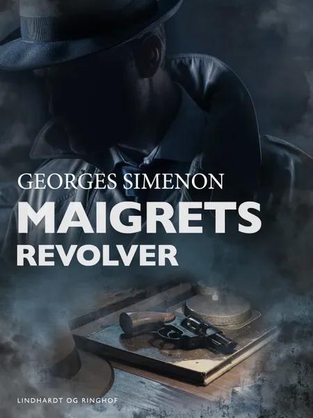 Maigrets revolver af Georges Simenon