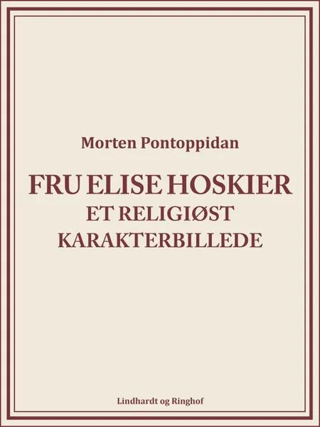 Fru Elise Hoskier: Et religiøst karakterbillede af Morten Pontoppidan
