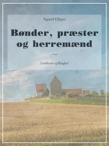Bønder, præster og herremænd af Sigurd Elkjær