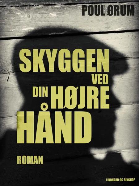 Skyggen ved din højre hånd af Poul Ørum