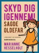 Skyd dig igennem! Sagde oldefar