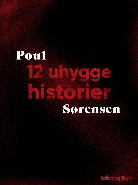 12 uhyggehistorier af Poul Sørensen