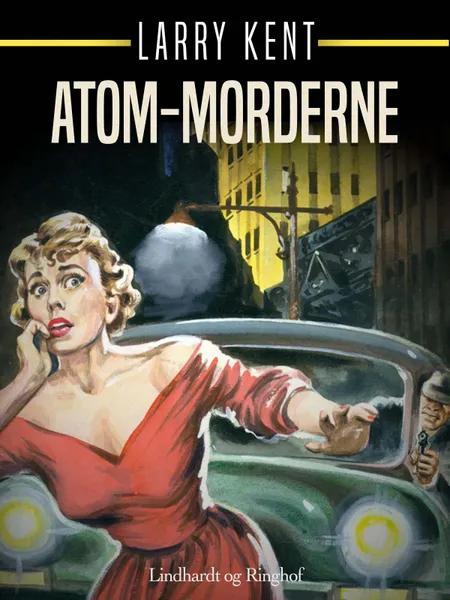 Atom-morderne af Larry Kent
