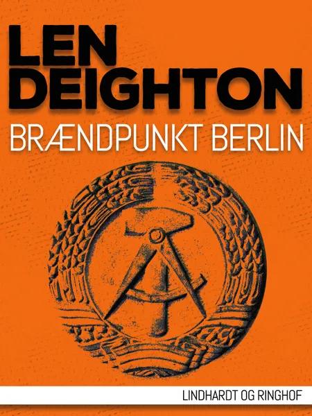 Brændpunkt Berlin af Len Deighton