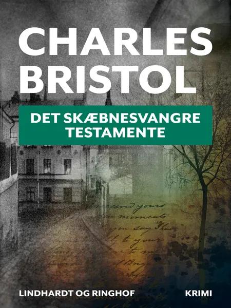 Det skæbnesvangre testamente af Charles Bristol