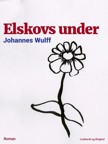 Elskovs under af Johannes Wulff