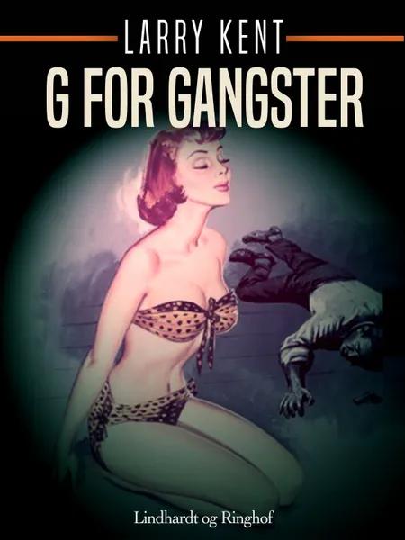 G for gangster af Larry Kent