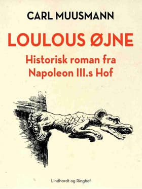 Loulous øjne. Historisk roman om Frankrigs søn af Carl Muusmann