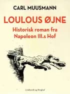 Loulous øjne. Historisk roman om Frankrigs søn