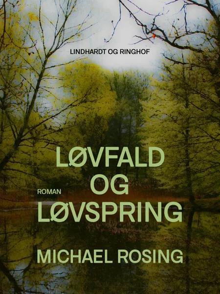 Løvfald og løvspring af Michael Rosing