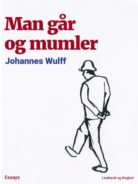 Man går og mumler af Johannes Wulff