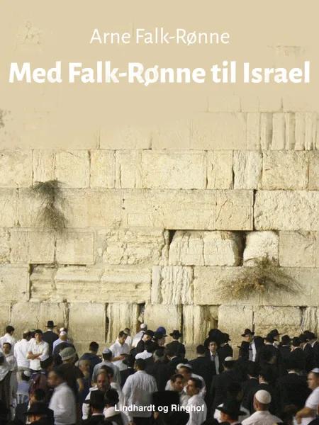 Med Falk-Rønne til Israel af Arne Falk-Rønne