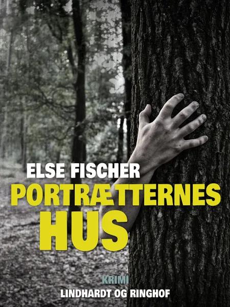 Portrætternes hus af Else Fischer