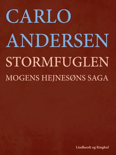 Stormfuglen: Mogens Hejnesøns saga af Carlo Andersen