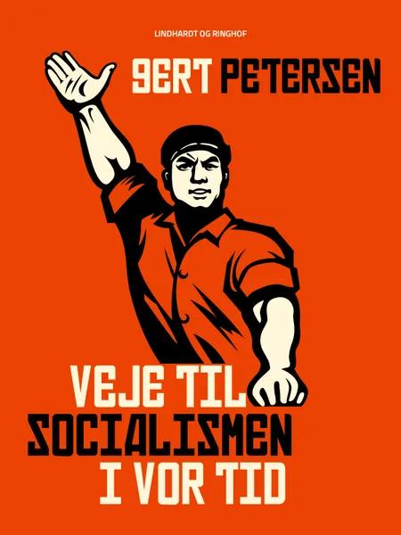 Veje til socialismen i vor tid af Gert Petersen