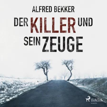 Der Killer und sein Zeuge af Alfred Bekker