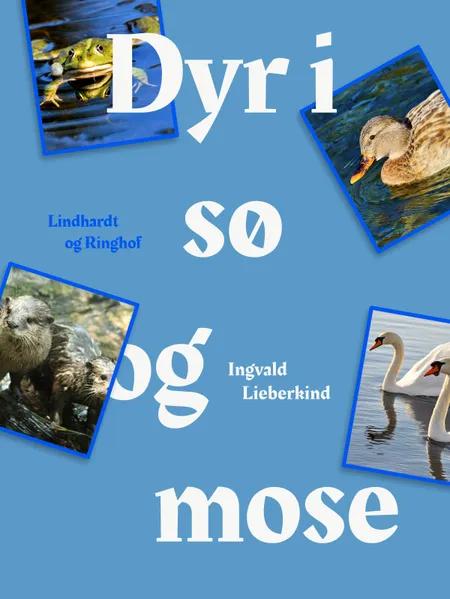 Dyr i sø og mose af Ingvald Lieberkind