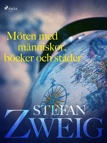 Möten med människor, böcker och städer af Stefan Zweig
