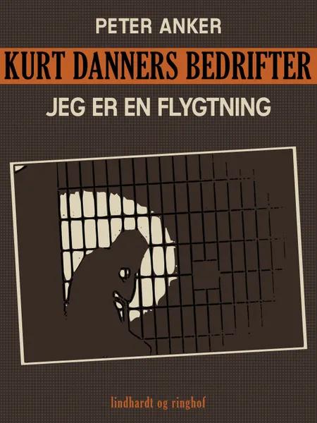 Kurt Danners bedrifter: Jeg er en flygtning af Niels Meyn