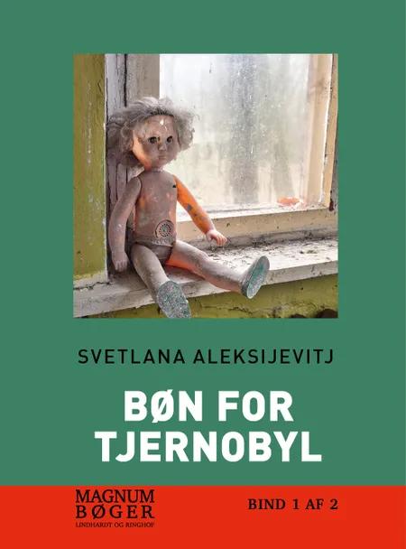 Bøn for Tjernobyl (Magnumudgave) af Svetlana Aleksijevitj