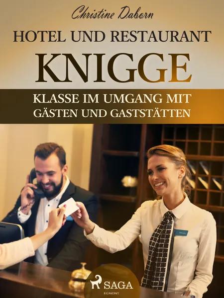 Hotel- und Restaurant-Knigge - Klasse im Umgang mit Gästen und Gaststätten af Christine Daborn