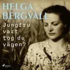 Jungfru vart tog du vägen?