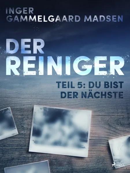 Der Reiniger: Du bist der Nächste - Teil 5 af Inger Gammelgaard Madsen