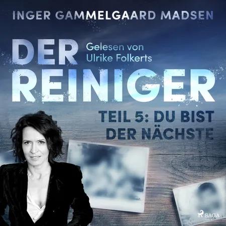 Der Reiniger: Teil 5 - Du bist der Nächste af Inger Gammelgaard Madsen