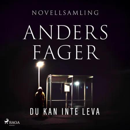 Du kan inte leva af Anders Fager