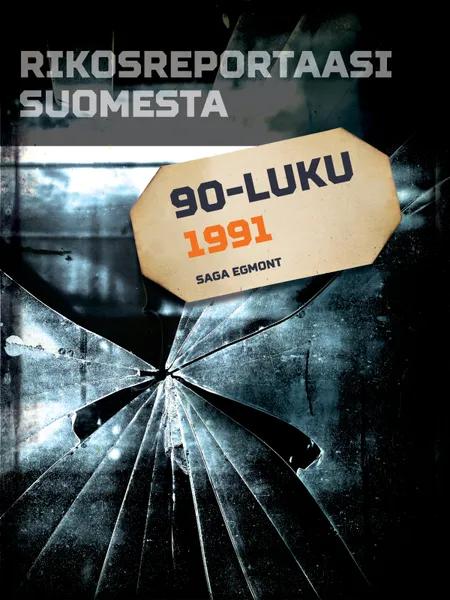 Rikosreportaasi Suomesta 1991 af Eri Tekijöitä