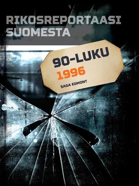 Rikosreportaasi Suomesta 1996 af Eri Tekijöitä