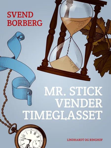 Mr. Stick vender timeglasset af Svend Borberg