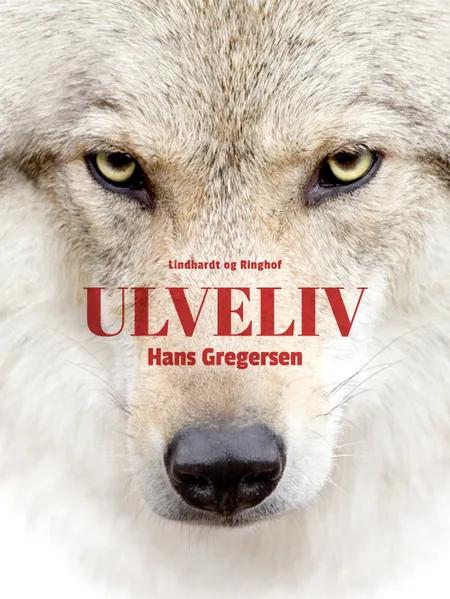 Ulveliv af Hans Gregersen