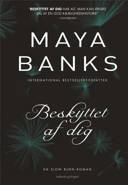 Beskyttet af dig af Maya Banks