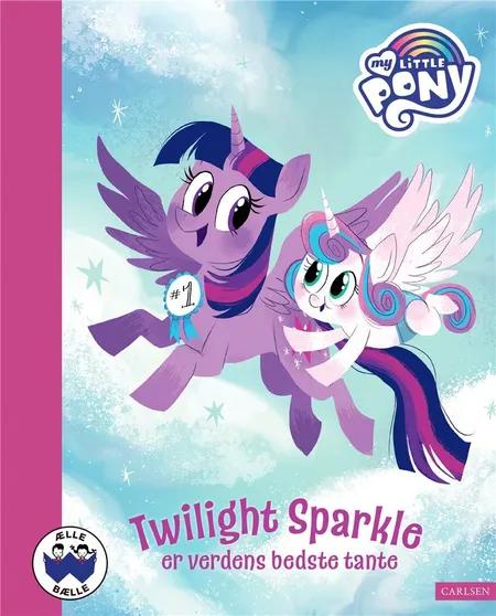 My Little Pony - Twilight Sparkle er verdens bedste tante af Tallulah May