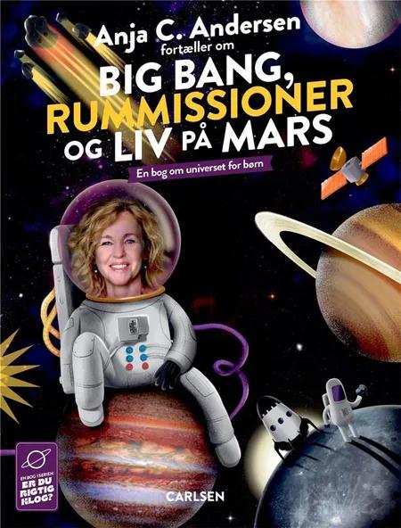 Anja C. Andersen fortæller om Big Bang, rummissioner og liv på Mars af Thomas Brunstrøm