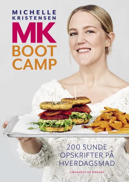 MK Bootcamp - 200 sunde opskrifter på hverdagsmad af Michelle Kristensen
