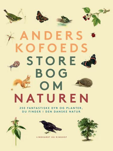 Anders Kofoeds store bog om naturen af Anders Kofoed