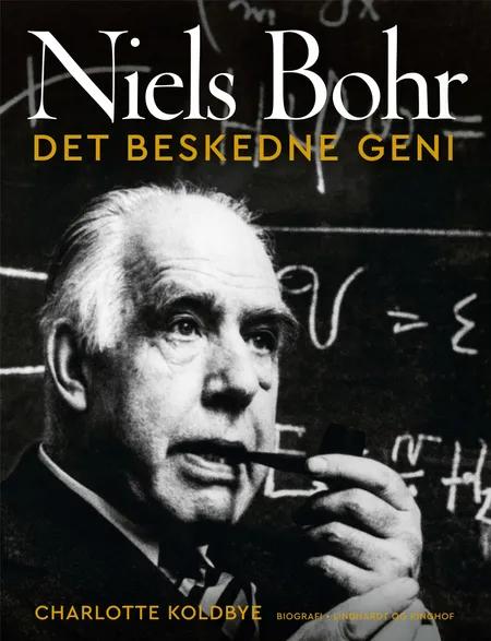 Niels Bohr - Det beskedne geni af Charlotte Koldbye