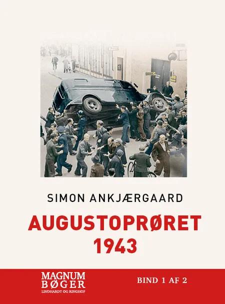 Augustoprøret 1943 af Simon Kratholm Ankjærgaard