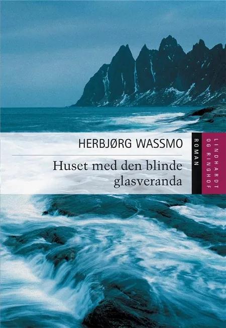 Huset med den blinde glasveranda af Herbjørg Wassmo