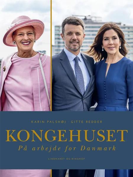 Kongehuset - På arbejde for Danmark af Karin Palshøj