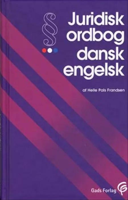 Juridisk ordbog dansk-engelsk af Helle Pals Frandsen