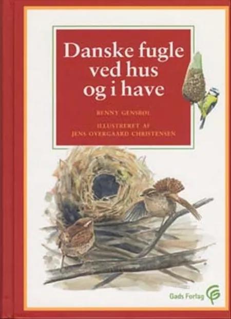 Danske fugle ved hus og i have af Benny Génsbøl