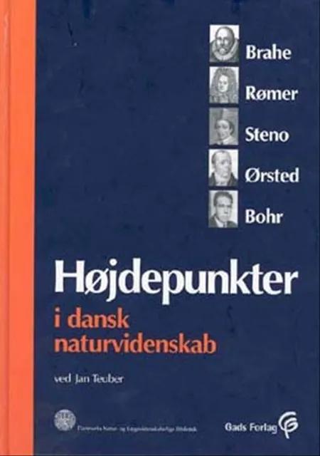 Højdepunkter i dansk naturvidenskab af Jan Teuber