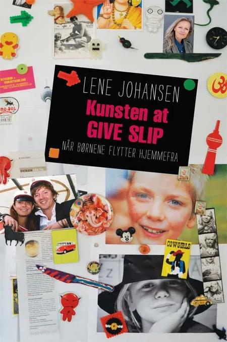Kunsten at give slip - når børnene flytter hjemmefra af Lene Johansen