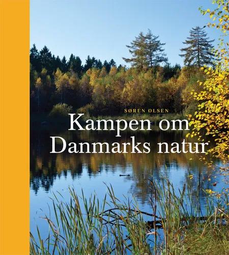 Kampen om Danmarks natur af Søren Olsen