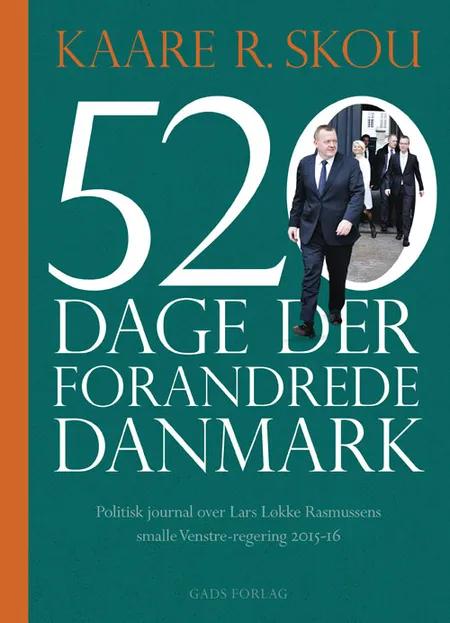 520 dage der forandrede Danmark af Kaare R. Skou