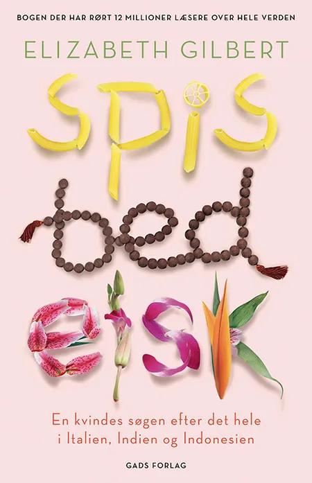 Spis, bed, elsk af Elizabeth Gilbert